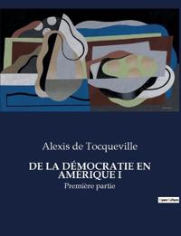 de la Démocratie En Amérique I