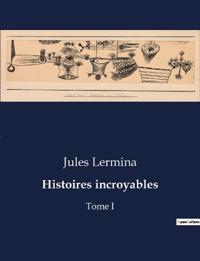 Histoires incroyables