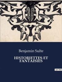 Historiettes Et Fantaisies