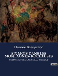Six Mois Dans Les Montagnes- Rocheuses