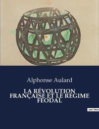 Bokomslag för "La Révolution française et le régime féodal"