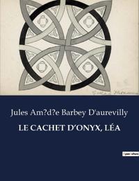 Le Cachet d'Onyx, Léa