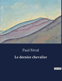 Le dernier chevalier
