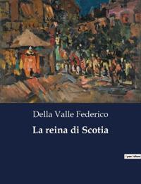 La reina di Scotia