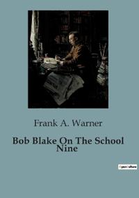 Bob Blake On The School Nine