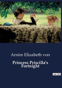 Princess Priscilla's Fortnight