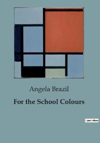 For the School Colours