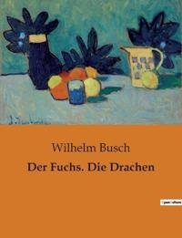 Der Fuchs. Die Drachen