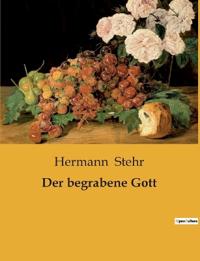 Der begrabene Gott