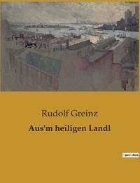 Aus'm heiligen Landl