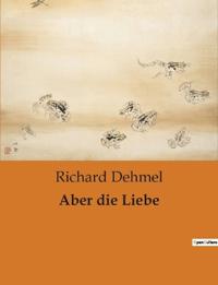 Aber die Liebe