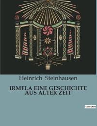 Irmela Eine Geschichte Aus Alter Zeit