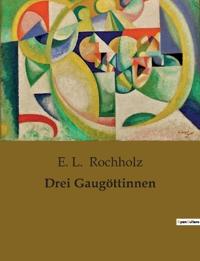 Drei Gaugöttinnen