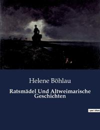 Ratsmädel Und Altweimarische Geschichten