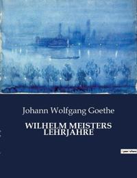 Wilhelm Meisters Lehrjahre