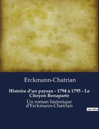 Histoire d'un paysan - 1794 à 1795 - Le Citoyen Bonaparte