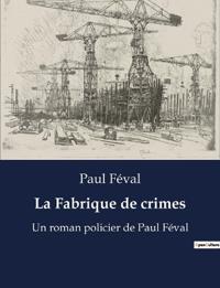 Bokomslag för "La Fabrique De Crimes"