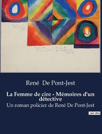 La Femme de cire - Mémoires d'un détective