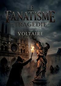 Le Fanatisme - Tragédie