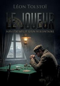 Le Joueur - Suivi du Récit d'un volontaire