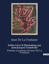 Fables Livre II Illustrations par Jean-Jacques Grandville