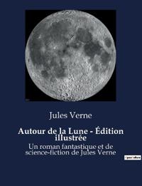 Autour de la Lune - Édition illustrée