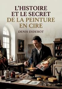 L'Histoire et le secret de la peinture en cire