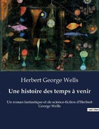 Une histoire des temps à venir