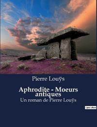 Aphrodite - Moeurs antiques
