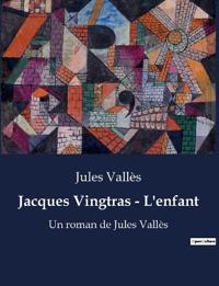 Jacques Vingtras - L'enfant