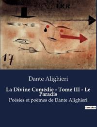 La Divine Comédie - Tome III - Le Paradis