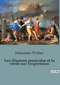 Les illusions musicales et la vérité sur l'expression
