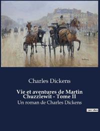 Vie et aventures de Martin Chuzzlewit - Tome II