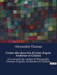 Contes dits deux fois (Contes d'après Andersen et Grimm)