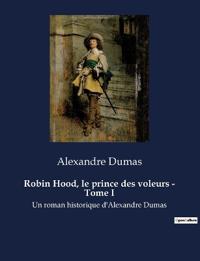 Robin Hood, le prince des voleurs - Tome I