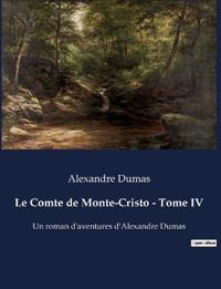 Le Comte de Monte-Cristo - Tome IV