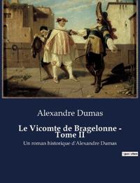 Le Vicomte de Bragelonne - Tome II