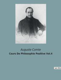 Cours De Philosophie Positive Vol.4