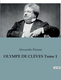 OLYMPE DE CLÈVES Tome 1