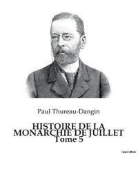 HISTOIRE DE LA MONARCHIE DE JUILLET Tome 5
