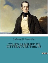 COURS FAMILIER DE LITTÉRATURE Tome 16