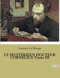 LE MYSTÉRIEUX DOCTEUR CORNÉLIUS Tome III