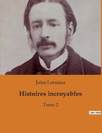 Histoires incroyables