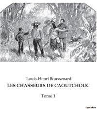 Les Chasseurs de Caoutchouc