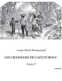 Bokomslag för "Les Chasseurs de Caoutchouc"