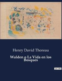 Walden o La Vida en los Bosques