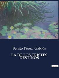 La de Los Tristes Destinos