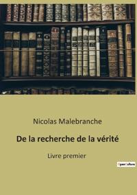 De la recherche de la vérité