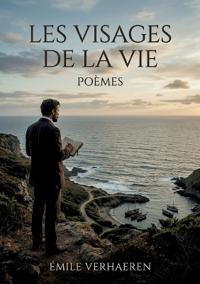 Les Visages de la Vie - Poèmes