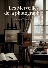 Les Merveilles de la photographie